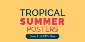 Free Download: Tropical Summer Posters